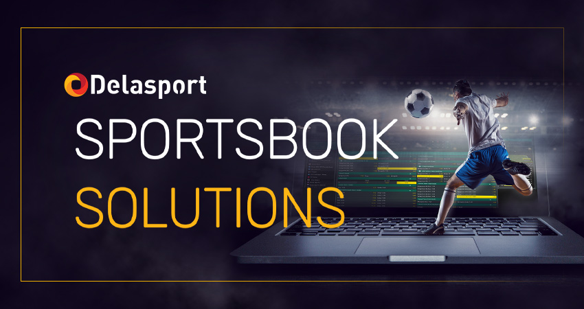 Why choose Delasport's sportsbook solutions
